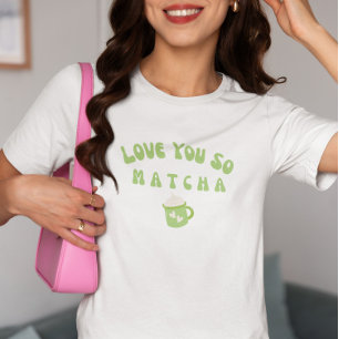 Camiseta Te Amo Así Que Matcha, Matcha