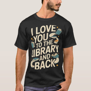Camiseta Te amo biblioteca espalda cita divertida bibliotec