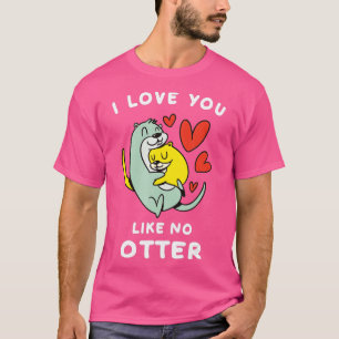 Camiseta Te Amo Como Ningún Otter Sea River Otter