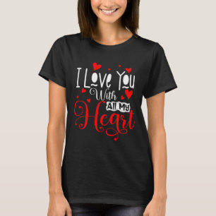Camiseta Te Amo Con Todo Mi Corazón-