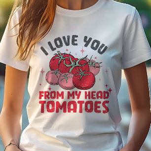 Camiseta Te Amo De Mis Tomates De La Cabeza Cuto