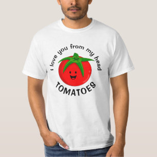 Camiseta Te Amo Desde Mis Tomates De Cabeza