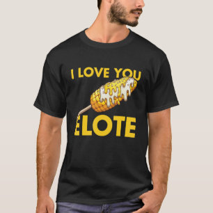Camiseta Te Amo Elote Divertidos Españoles De Mexica