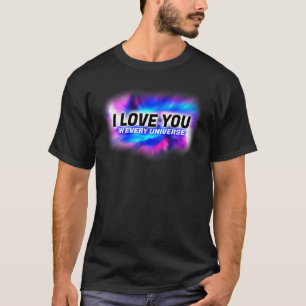 Camiseta Te Amo En Cada Universo Y Multiverso