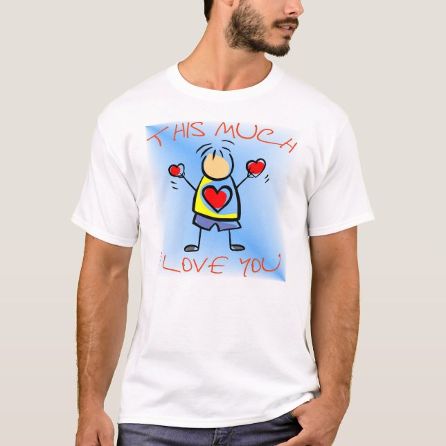 Camiseta Te amo este mucho v6 (Anverso)