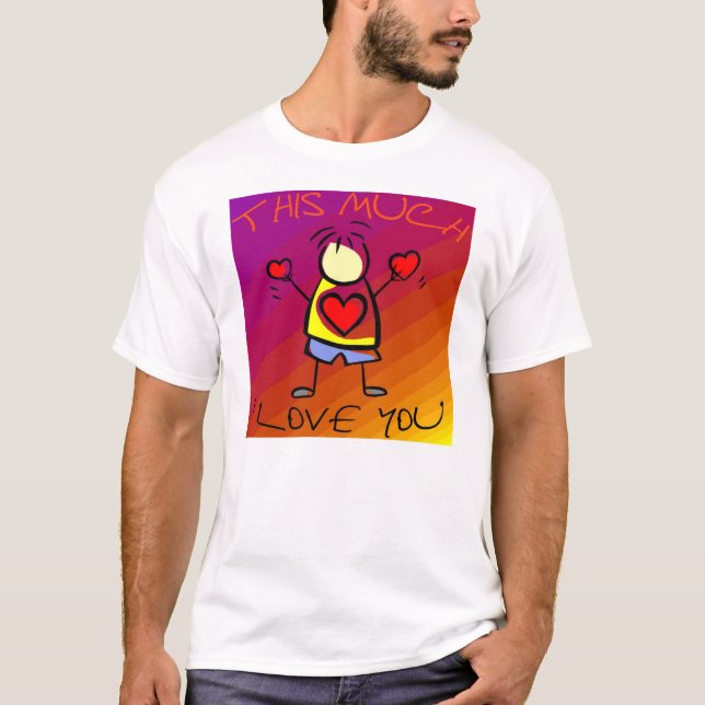 Camiseta Te amo este mucho v7 (Anverso)