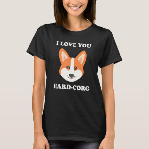 Camiseta Te Amo Hard-Corg Hardcore Pembroke Welsh Corgi