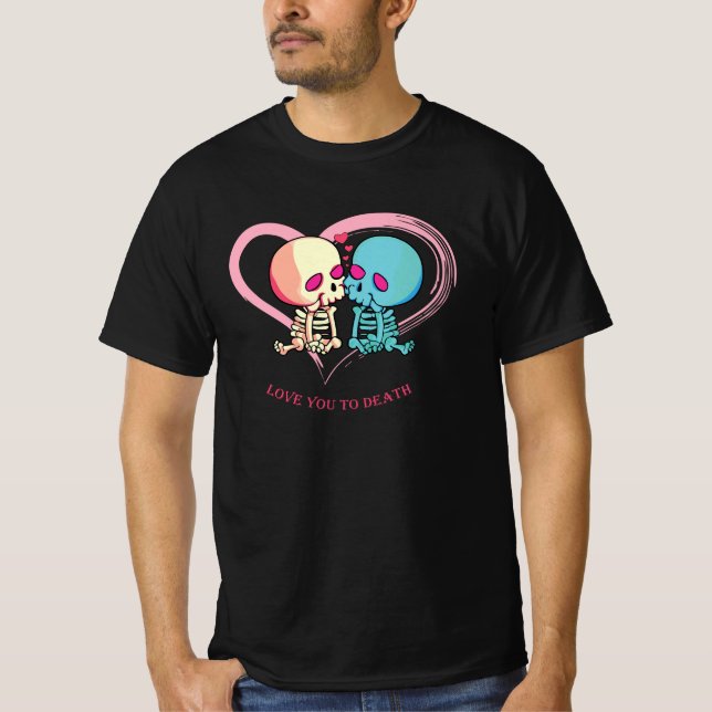 Camiseta Te amo hasta la muerte por Día de San Valentín. (Anverso)