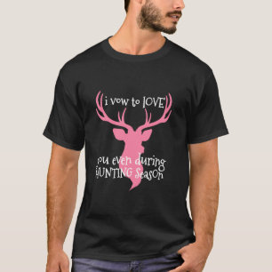 Camiseta Te Amo Incluso Durante La Temporada De Caza
