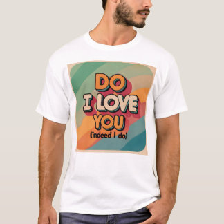 Camiseta ¿Te amo la camiseta?