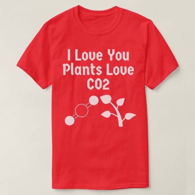 Camiseta Te amo las plantas y el CO2 (Diseño del anverso)