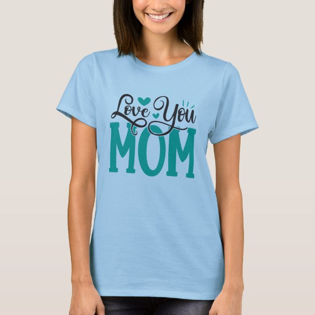 Camiseta Te amo, mamá, camisas de amor, el día de la madre (Anverso)