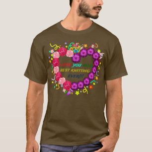 Camiseta te amo mamá mejor tejiendo nunca