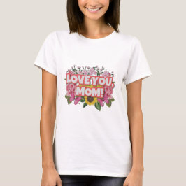 Camiseta Te amo mamá y flores silvestres