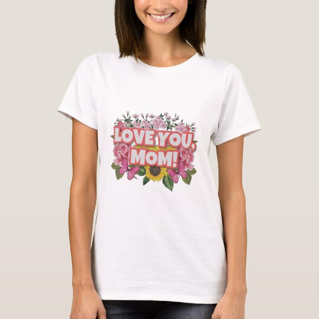 Camiseta Te amo mamá y flores silvestres (Anverso)