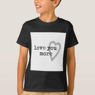 Camiseta te amo más corazón moderno negro blanco gris