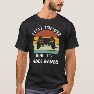 Camiseta Te Amo Más De Lo Que Amo Los Videojuegos