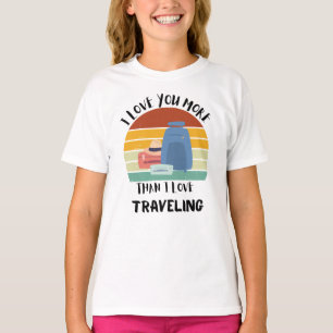 Camiseta Te Amo Más De Lo Que Me Encanta Viajar