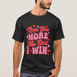 Camiseta Te Amo Más El Fin Gano Día de San Valentín Diverti