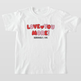 Camiseta Te amo más (En serio que sí)