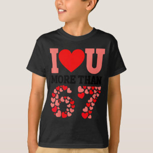 Camiseta Te Amo Más Que 67 Día de San Valentín 6 7 Meme H