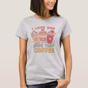 Camiseta Te Amo Más Que Café