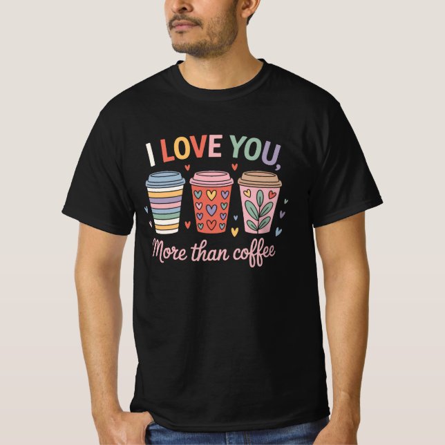 Camiseta Te Amo Más Que Café (Anverso)