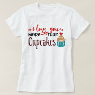 Camiseta Te Amo Más Que Cupcakes