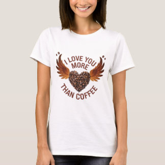 Camiseta Te amo más que el unisex de café