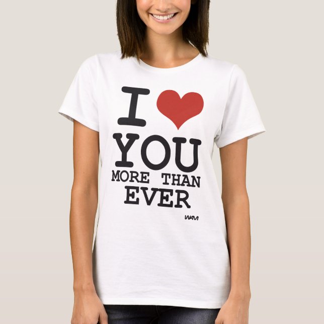 Camiseta Te amo más que nunca (Anverso)