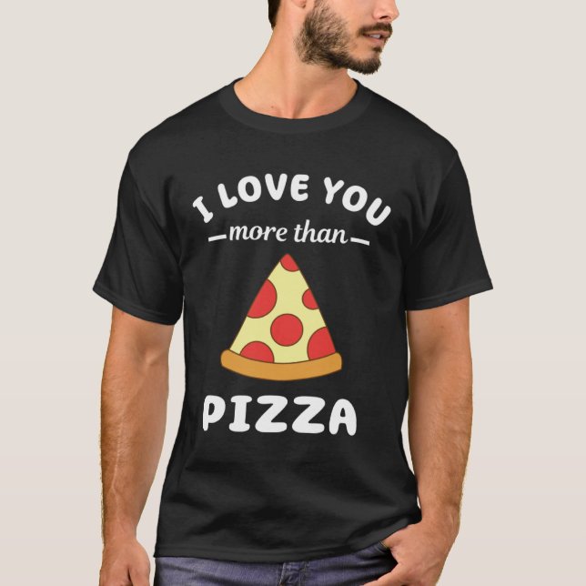Camiseta Te Amo Más Que Pizza Food Pun (Anverso)