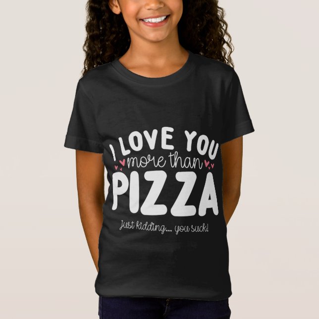 Camiseta Te Amo Más Que Pizza Solo Secuestrando (Anverso)