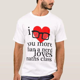 Camiseta Te amo más que un empollón ama la clase de la