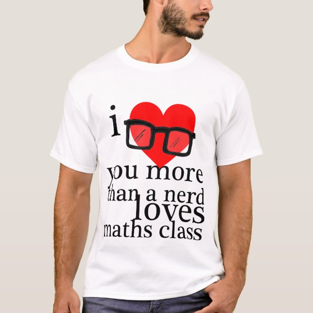 Camiseta Te amo más que un empollón ama la clase de la (Anverso)