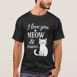 Camiseta Te Amo Miau y Por Siempre