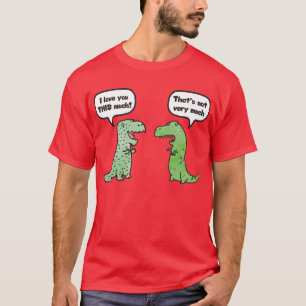 Camiseta Te Amo Mucho (T-Rex)