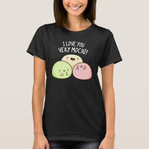 Camiseta Te Amo Muy Mochi Funny Food Pun Dark BG