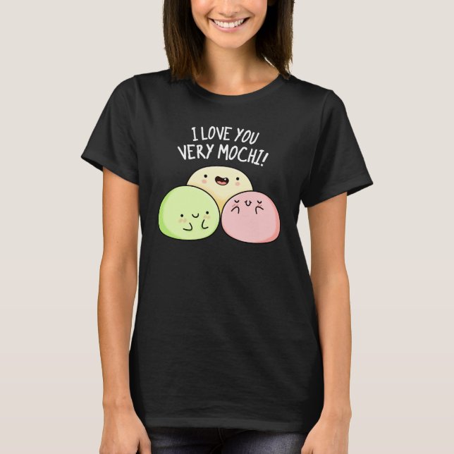 Camiseta Te Amo Muy Mochi Funny Food Pun Dark BG (Anverso)