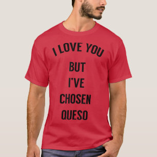 Camiseta Te Amo Pero He Elegido Queso 2191307