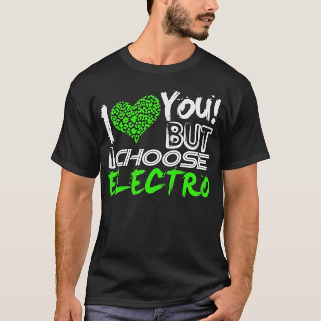Camiseta Te Amo Pero Yo Elijo Electro (Anverso)