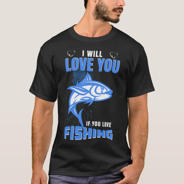 Camiseta Te Amo Si Te Gusta La Pesca (Anverso)