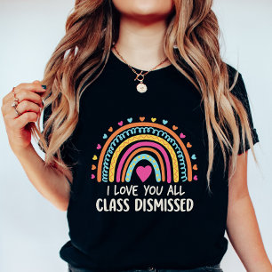 Camiseta Te Amo Toda Clase Dismissed, Fin de la Escuela 