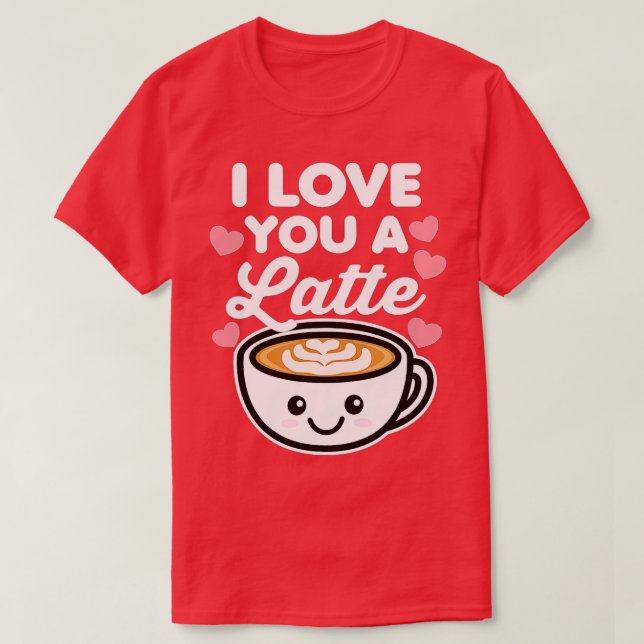 Camiseta Te amo un café latte El día de San Valentín W (Diseño del anverso)
