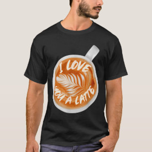 Camiseta Te Amo Un Latte San Valentín Café Cafeína Latt