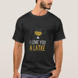 Camiseta Te Amo Un Pun Judío Latke Funny Hanukkah Chanu<br><div class="desc">Compra esto Te amo una prenda de latke en 2021 Hanukkah para tu amigo judío o miembro de la familia. ¡Gira tu dreidel usando este feo vestido de Navidades judíos de Chanukah Pajama Hebreo y ten un feliz Hannukah! Ideal para las vacaciones de invierno al lado de tu ornamento Chanukah,...</div>