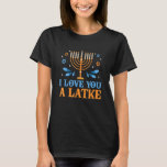 Camiseta Te Amo Un Pun Judío Latke Hanukkah Chanukah<br><div class="desc">Te Amo Un Pun Judío Latke Hanukkah Chanukah.</div>