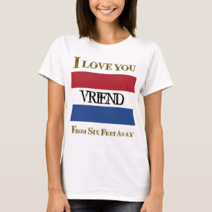 CAMISETA TE AMO, VRIEND, A SEIS PIES DE DISTANCIA