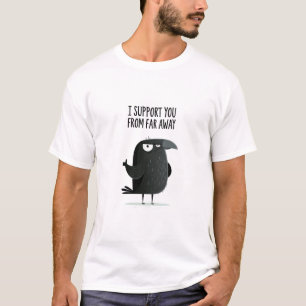 Camiseta Te Apoyo Desde Lejos Personaje de Cuervo Divertido