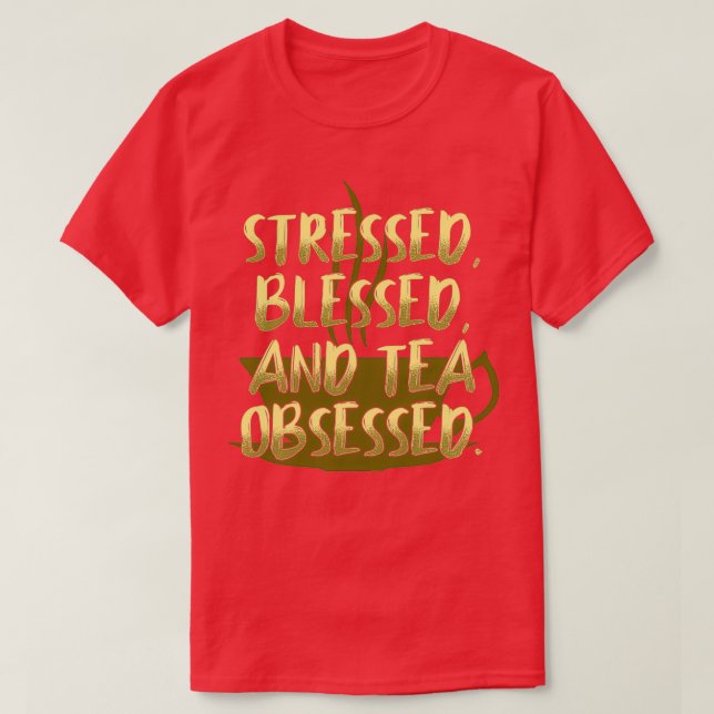 Camiseta Té Bendito Estresado Obsesionado (Diseño del anverso)