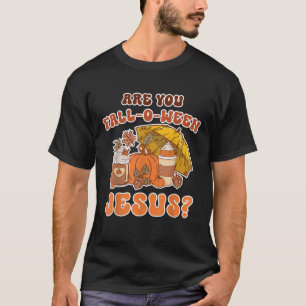 Camiseta ¿Te Caes Cuando Jesús Calabaza Spice Christian?
